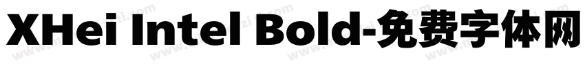 XHei Intel Bold字体转换